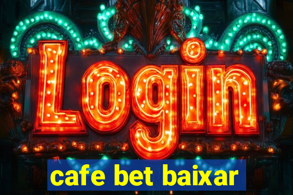 cafe bet baixar